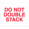 Tape Logic® Labels w/ ""Do Not Double Stack"" Print 10""L x 8""W Red Text/White Back Roll of 250