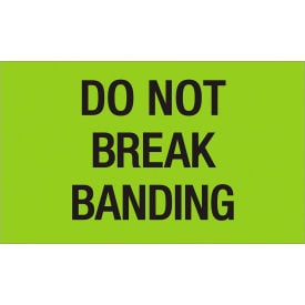 Tape Logic® Labels with ""Do Not Break Banding"" Print 5""L x 3""W Fluorescent Green Roll of 500